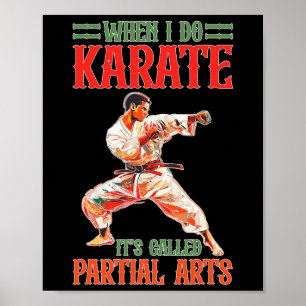 When I Do Karate It's Called Partial Arts Amputati Poster