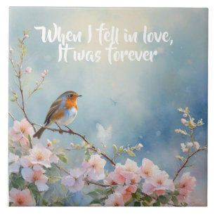 "When I fell in love, it was forever" Robin Tile