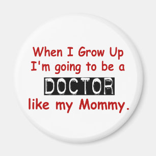 When I Grow Up 1.2 Doctor Like Mummy Magnet