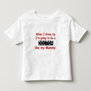 When I Grow Up 1.2 Doctor Like Mummy Toddler T-Shirt