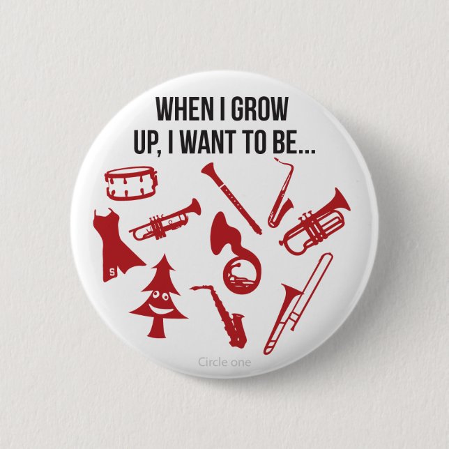 When I grow up... 6 Cm Round Badge (Front)