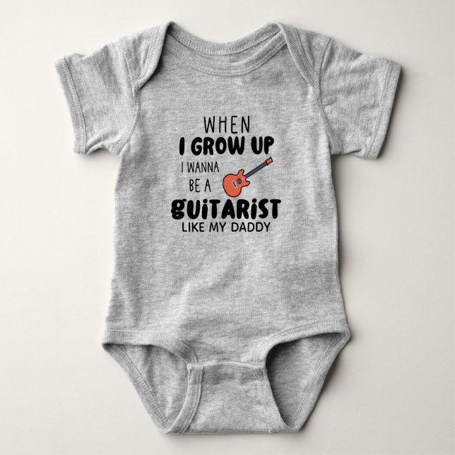 When I Grow up I Wanna Be a guitarist Like My Dad Baby Bodysuit (Front)