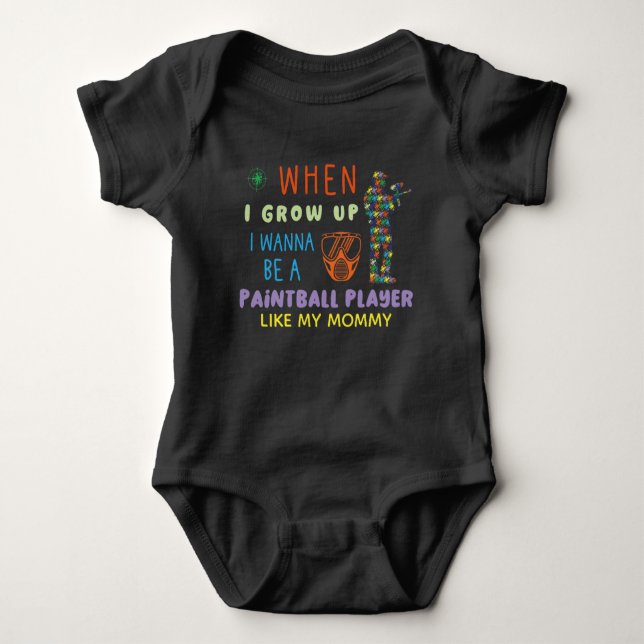 When I Grow up I Wanna Be a Paintball Player Mum Baby Bodysuit (Front)