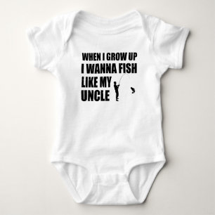 WHEN I GROW UP I WANNA FISH LIKE MY UNCLE BABY BODYSUIT