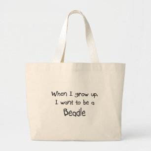 When I grow up I want to be a Beadle Large Tote Bag