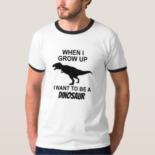 When I Grow Up I Want to Be a Dinosaur T-shirt
