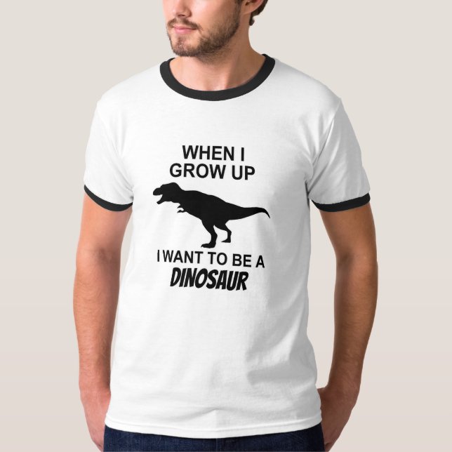 When I Grow Up I Want to Be a Dinosaur T-shirt (Front)