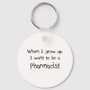 When I grow up I want to be a Pharmacist Key Ring