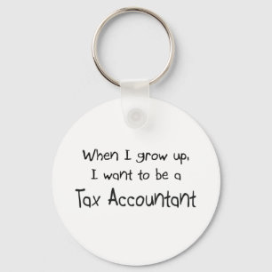 When I grow up I want to be a Tax Accountant Key Ring