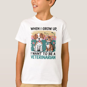 When I grow up I want to be Veterinarian T-Shirt 