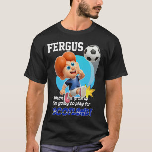 When I grow up I'm going to play for SCOTLAND! T-Shirt