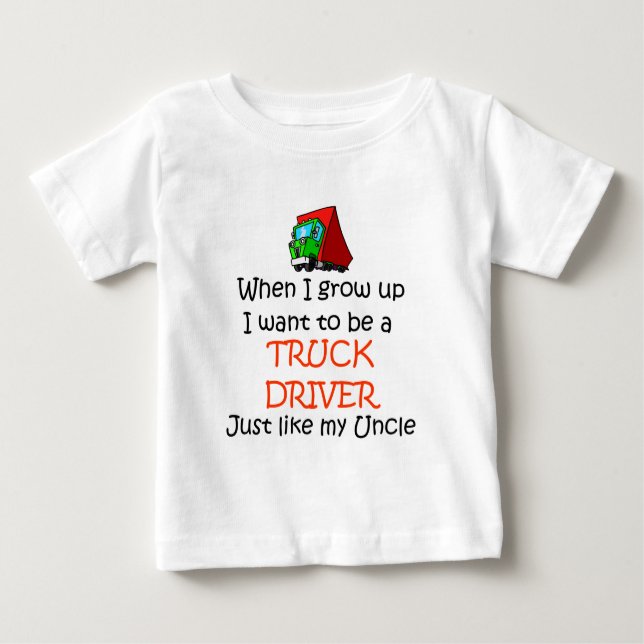 When I grow up Truck Driver Baby T-Shirt (Front)