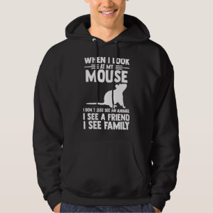 When I Look At My Mouse Hoodie