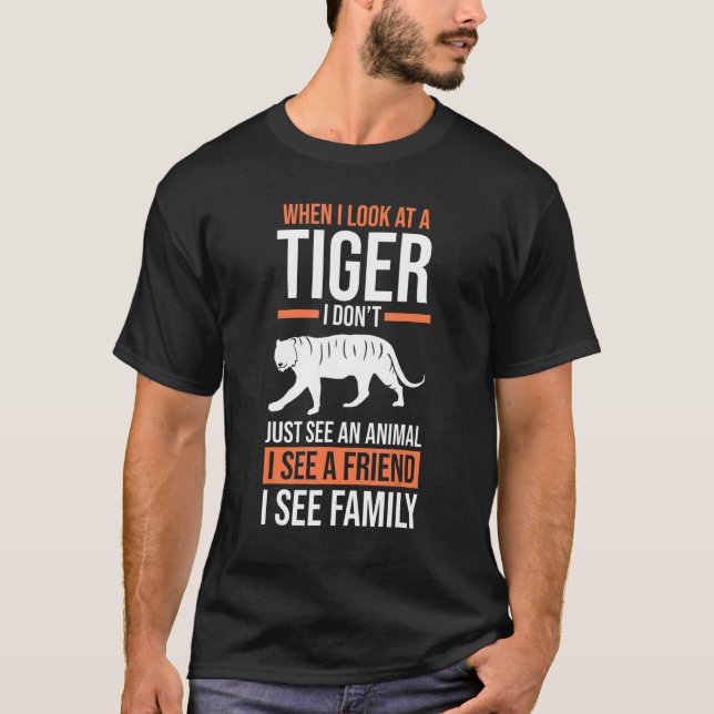 When I Look At My Tiger T-Shirt (Front)