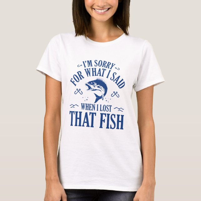 When I Lost That Fish T-Shirt (Front)