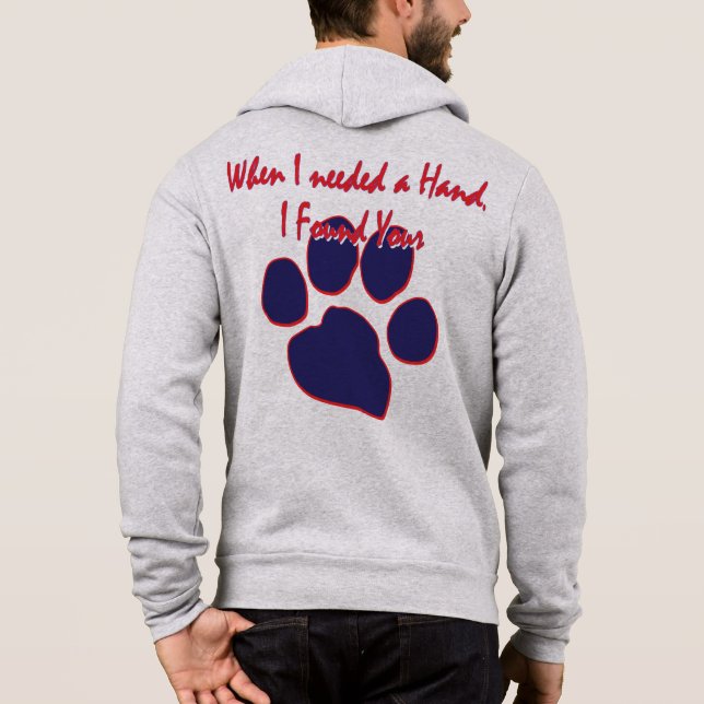 When I needed a Hand I found Your Paw Hoodie (Back)