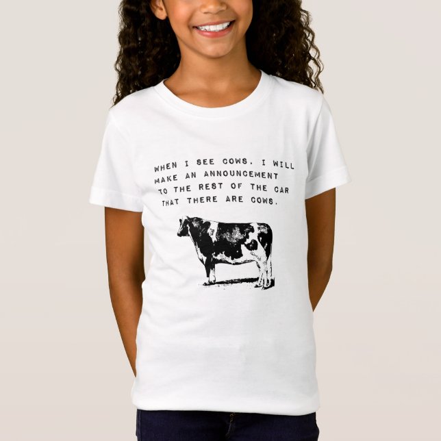 When I See Cows, Funny Farm Animal T-Shirt (Front)