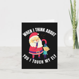 When I Think About You I Touch My Elf Christmas Card
