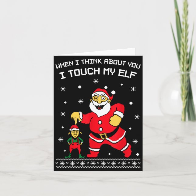 When I Think About You I Touch My Fun Christmas Sa Card (Front)