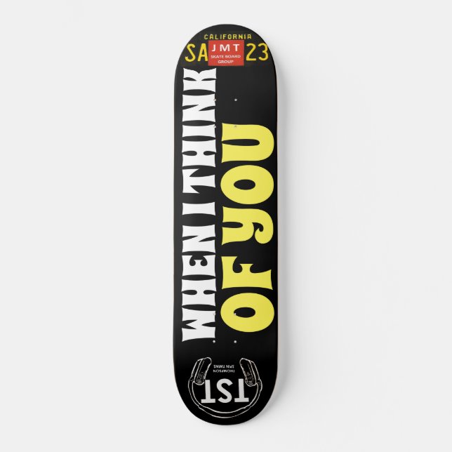 WHEN I THINK OF YOU Skateboard (Front)