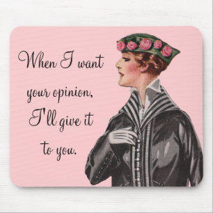 When I Want Your Opinion... Mouse Pad