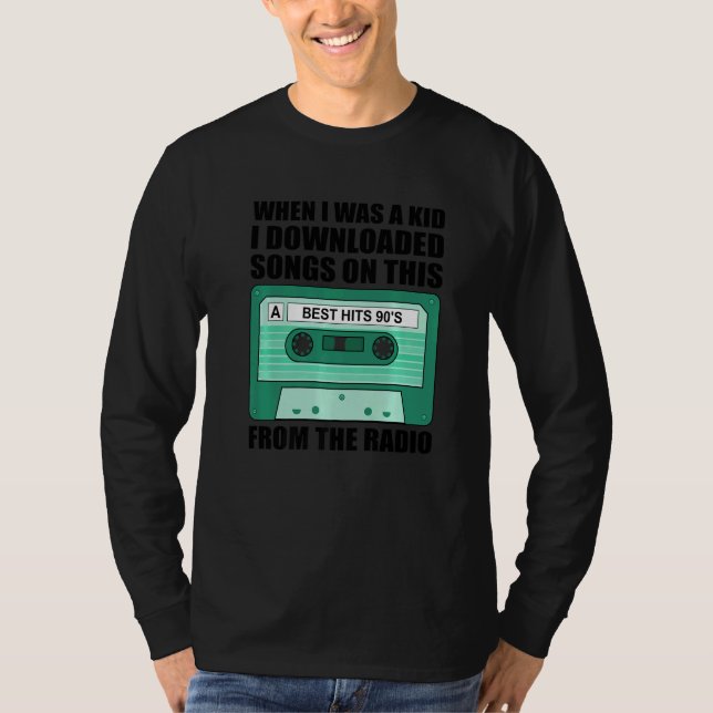 When I Was A Kid I Downloaded Songs On This From T T-Shirt (Front)