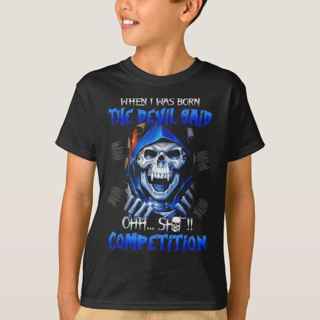 When I Was Born The Devil Said Oh Competition  T-Shirt (Front)