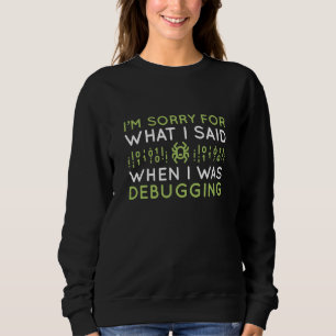 When I Was Debugging Sweatshirt