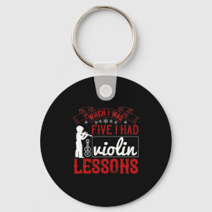 When I Was Five I Had Violin Lessons Key Ring
