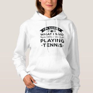 When I Was Playing Tennis Hoodie