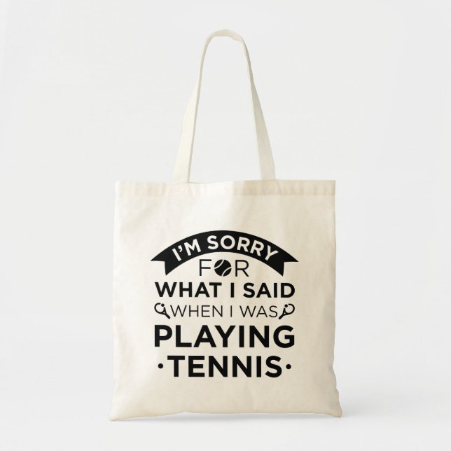 When I Was Playing Tennis Tote Bag (Front)