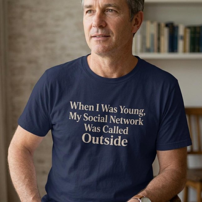 When I Was Young, My Social Network Funny T-Shirt (Creator Uploaded)