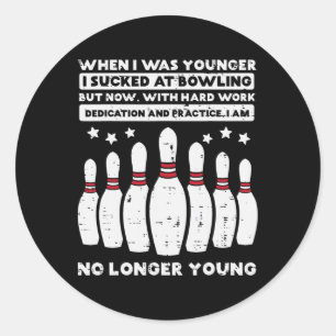When I Was Younger Bowling Funny Humour Gag Bowler Classic Round Sticker