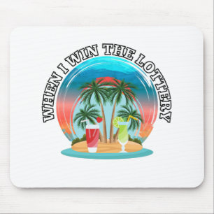 When i win the lottery mouse pad