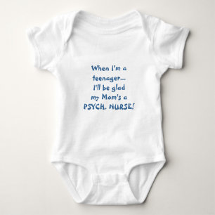 When I'm a teenager-Kids of Psych. nurses. Baby Bodysuit