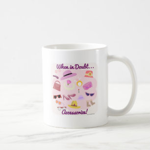 When In Doubt Accessorise Fashion Fun Motto Coffee Mug
