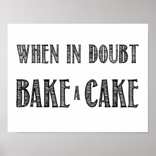 When in Doubt, Bake a Cake Poster in Black