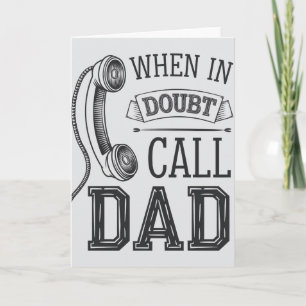 When In Doubt Call Dad Funny Father's Day Card