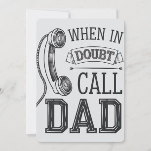 When In Doubt Call Dad Funny Father's Day Invitation