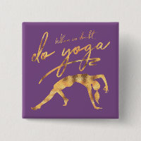 When In Doubt, Do Yoga Faux Gold Foil