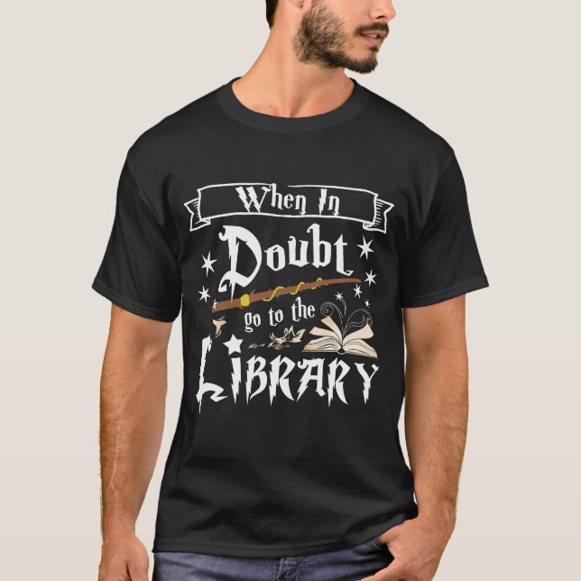 When In Doubt Go To The Library T-Shirt (Front)