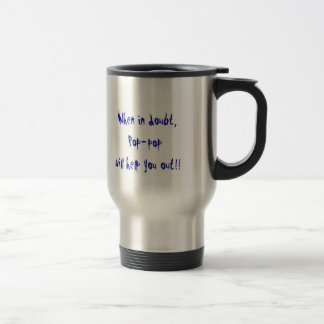 When In Doubt Mug