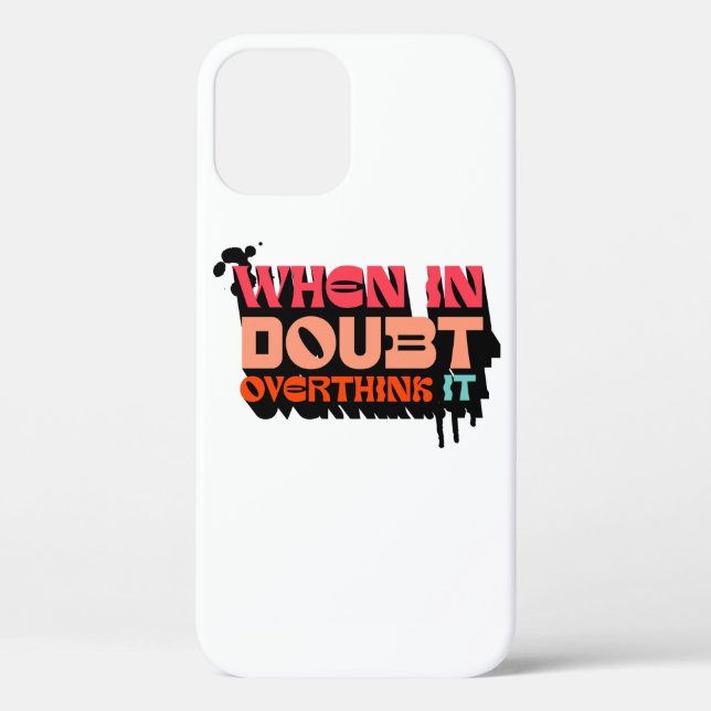 When in Doubt, Overthink It - Witty Modern Design Case-Mate iPhone Case (Back)