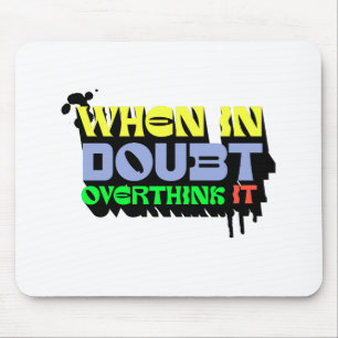 When in Doubt, Overthink It - Witty Modern Design Mouse Pad