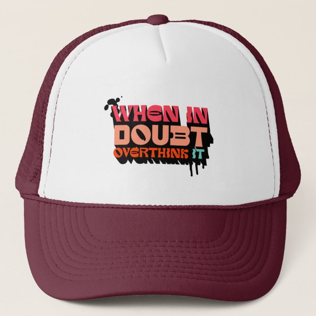 When in Doubt, Overthink It - Witty Modern Design Trucker Hat (Front)