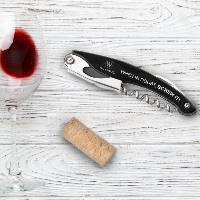 When in Doubt Screw It. Elegant Monogram Corkscrew (Creator Uploaded)