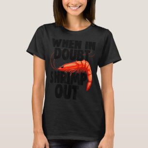 When In Doubt Shrimps Out Women Prawn Foodie Love T-Shirt
