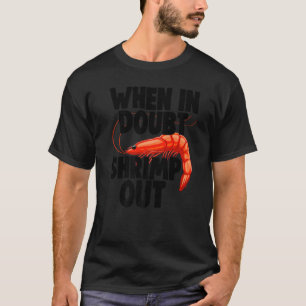 When In Doubt Shrimps Out Women Prawn Foodie Love T-Shirt