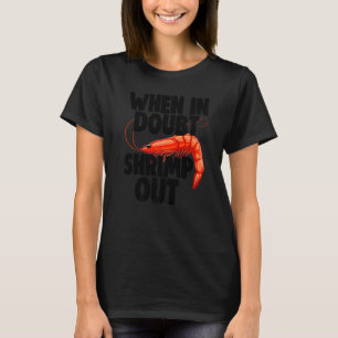 When In Doubt Shrimps Out  Women Prawn Foodie Love T-Shirt