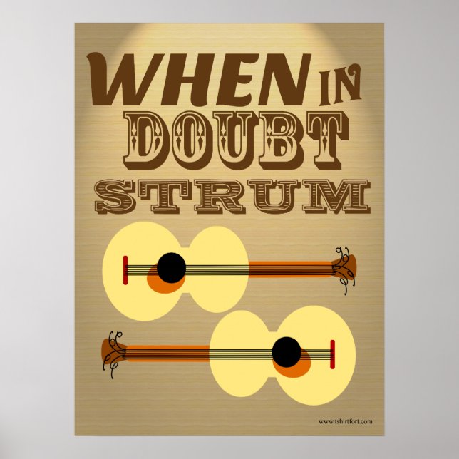 When in Doubt Strum Funny Motivational Saying Poster (Front)